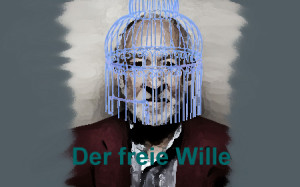 der freie wille - mein weltbild